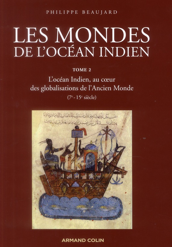 Les mondes de l'océan indien / Tome 2, l'océan indien au coeur des globalisations de l'ancien monde