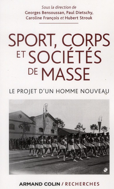 Sport, corps et sociétés de masse. Le projet d'un homme nouveau