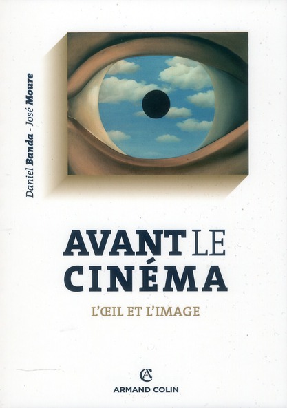 Avant le cinéma. L'oeil et l'image