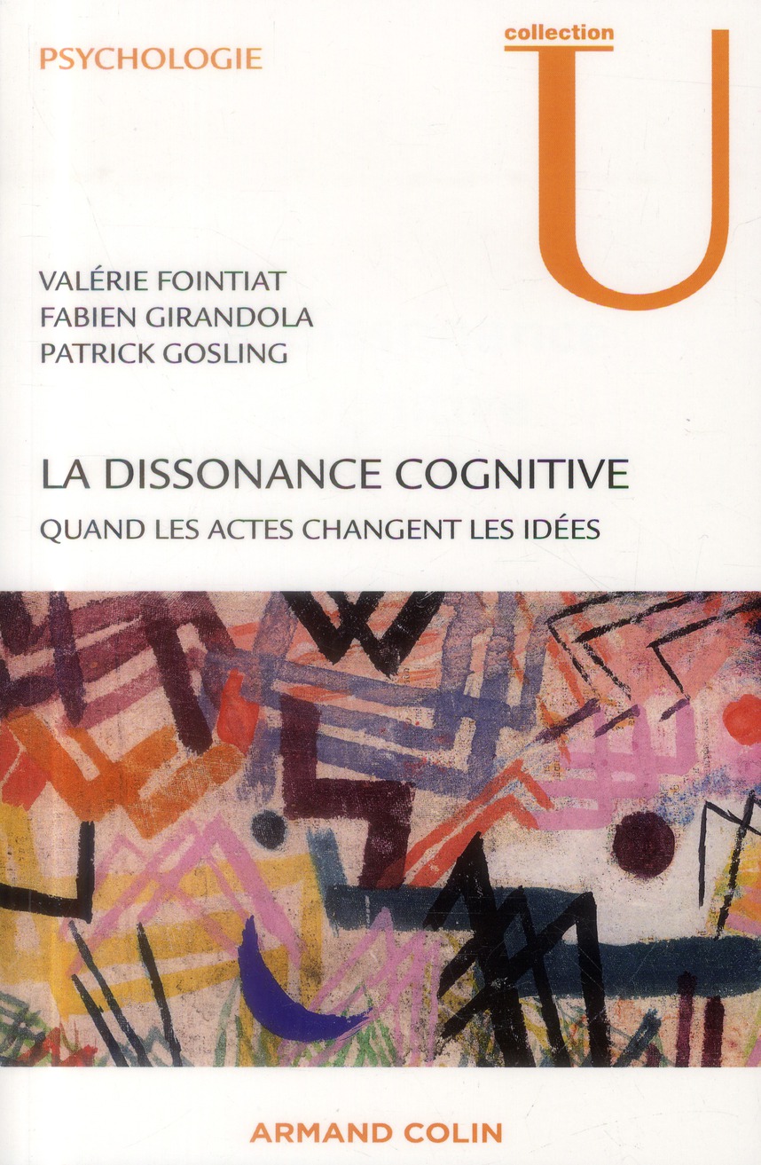 La dissonance cognitive. Quand les actes changent les idées