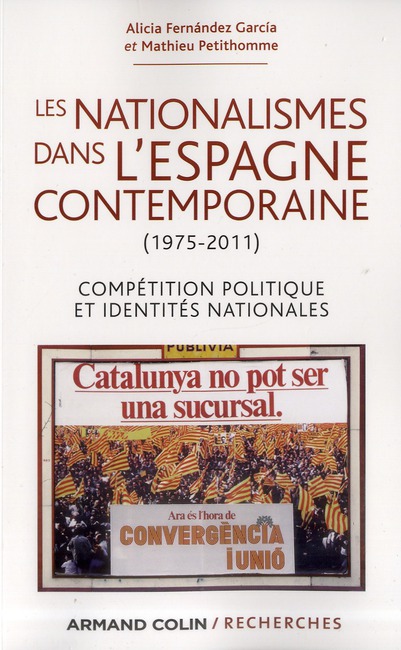 Les nationalismes dans l'Espagne contemporaine (1975-2011). Compétition politique et identités natio