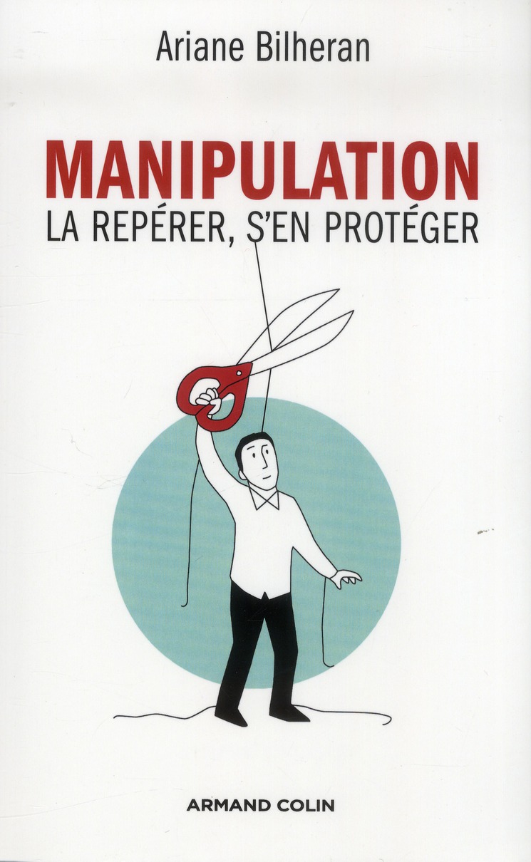 Manipulation. La repérer, s'en protéger