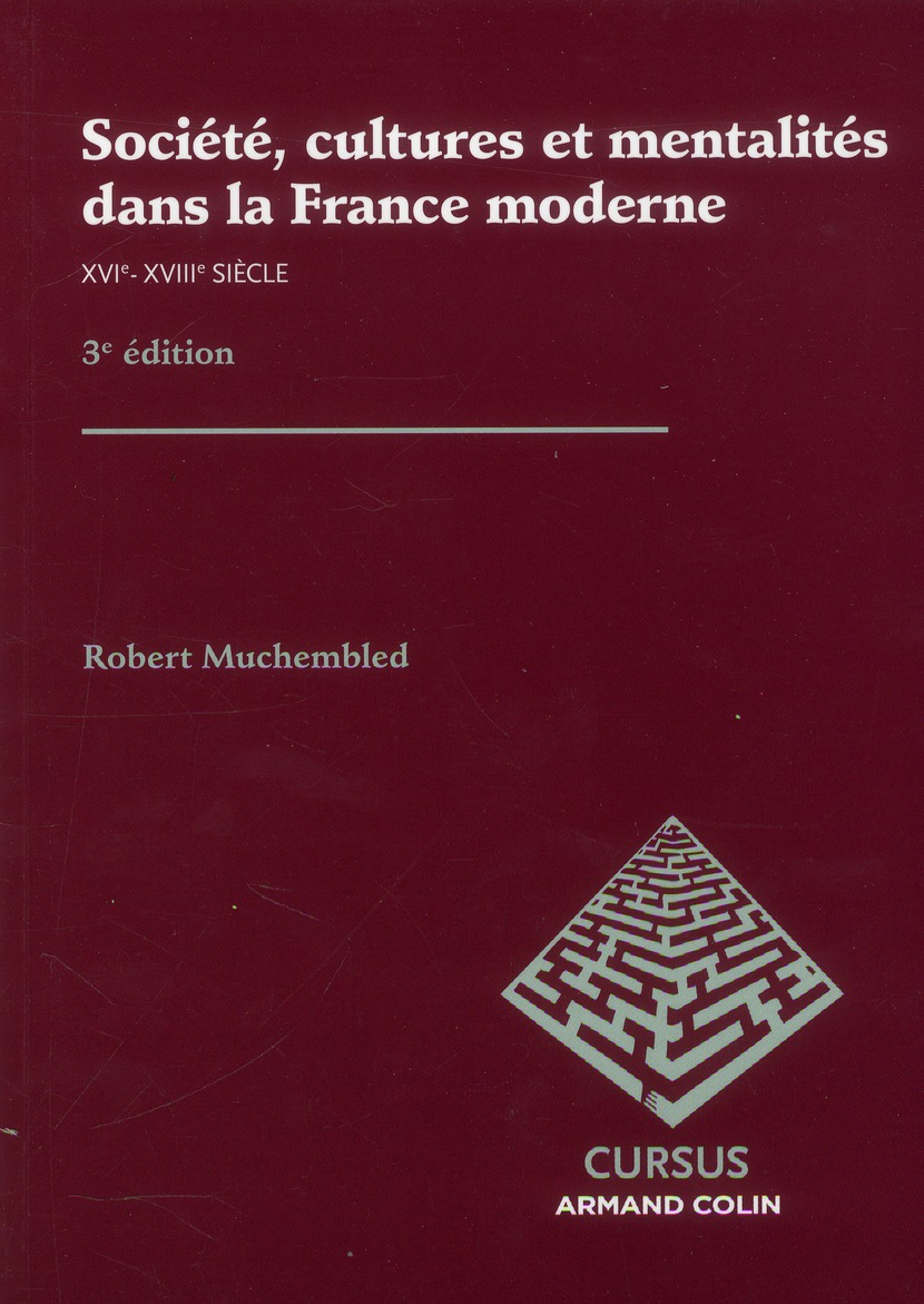 Société, cultures et mentalités dans la France moderne. XVIe-XVIIIe siècle, 3e édition