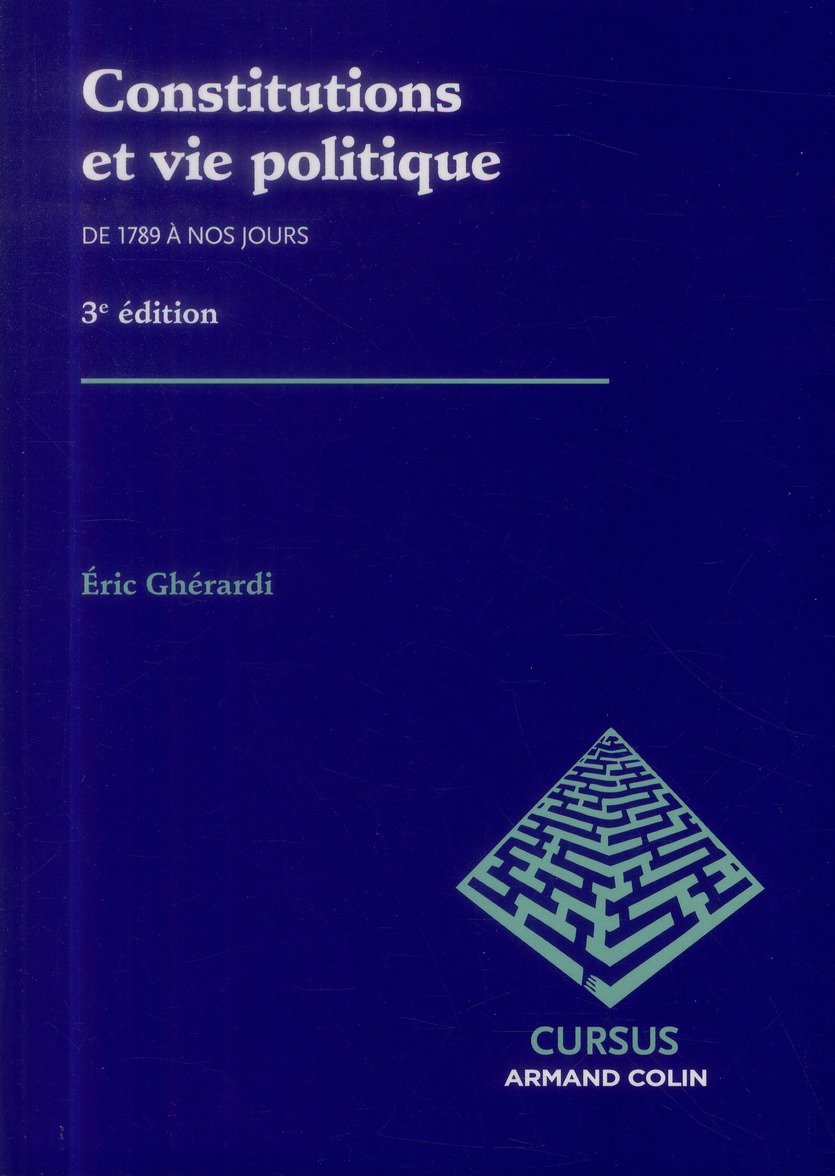 Constitutions et vie politique de 1789 à nos jours. 3e édition