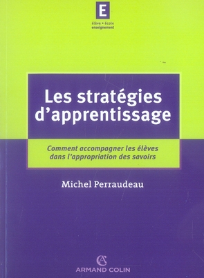 Les stratégies d'apprentissage. Comment accompagner les élèves dans l'appropriation des savoirs