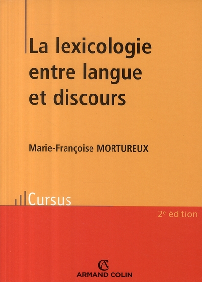 La lexicologie. Entre langue et discours, 2e édition revue et corrigée