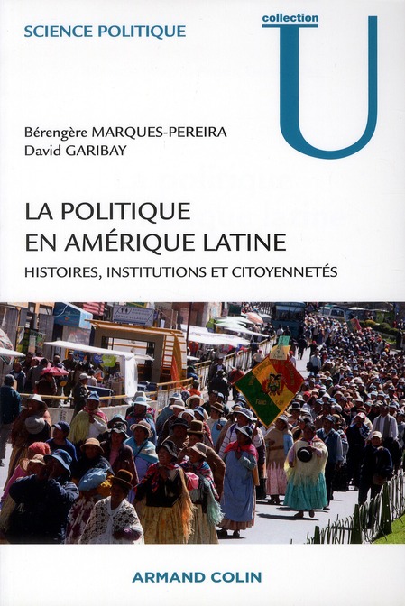 La politique en américaine latine. Histoires, institutions et citoyennetés