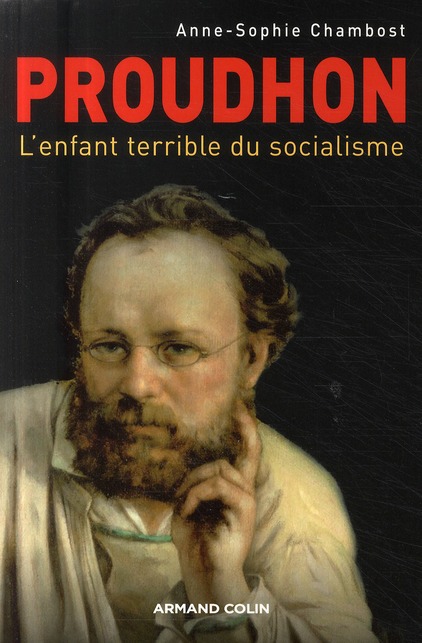 Proudhon. L'enfant terrible du socialisme