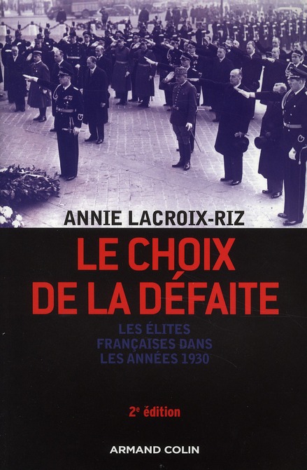 Le choix de la défaite. Les élites françaises dans les années 1930, 2e édition revue et augmentée