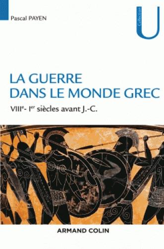 La guerre dans le monde grec. VIIIe-Ier siècles av. J.-C.