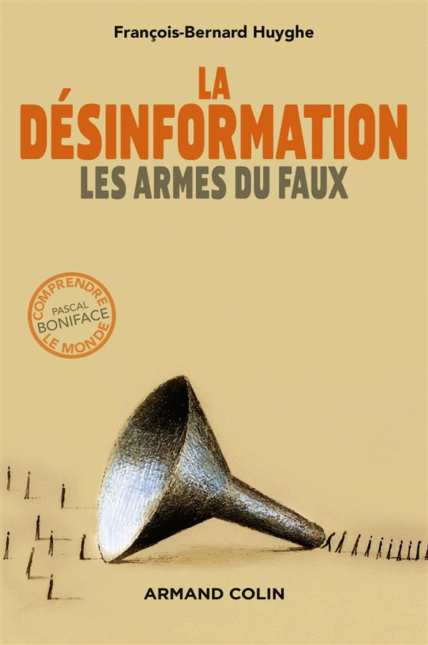 La désinformation. Les armes du faux