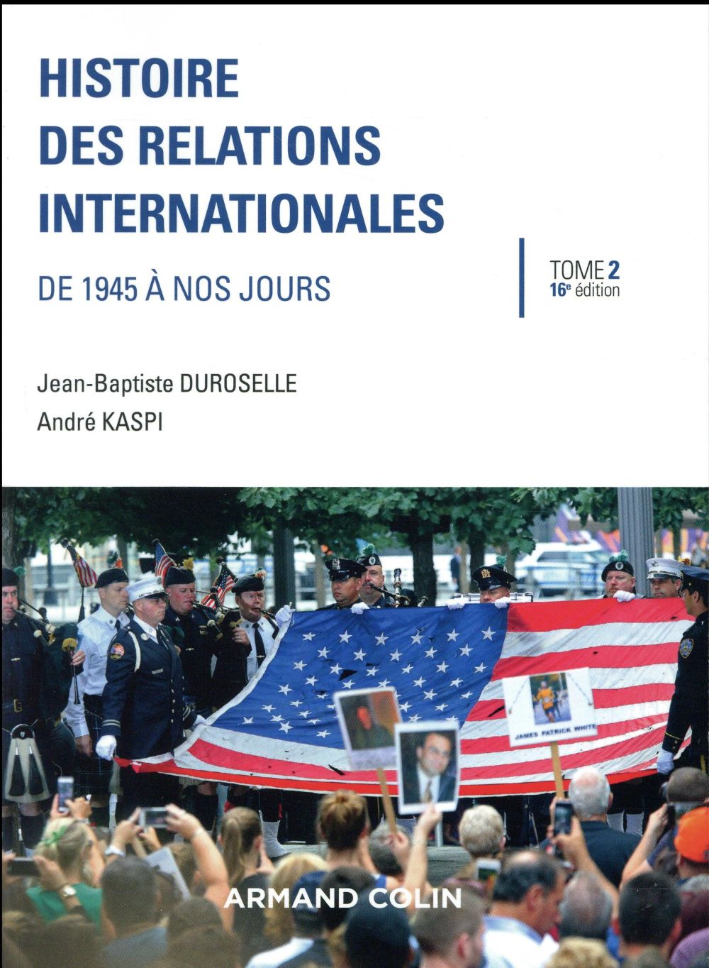 Histoire des relations internationales. Tome 2, De 1945 à nos jours, 16e édition