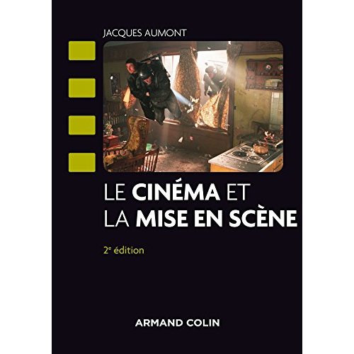 Le cinéma et la mise en scène. 2e édition