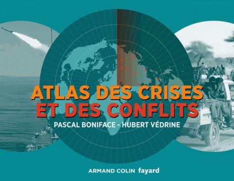 Atlas des crises et des conflits. 3e édition