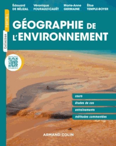 Géographie de l'environnement. Cours, études de cas, entraînements, méthodes commentées