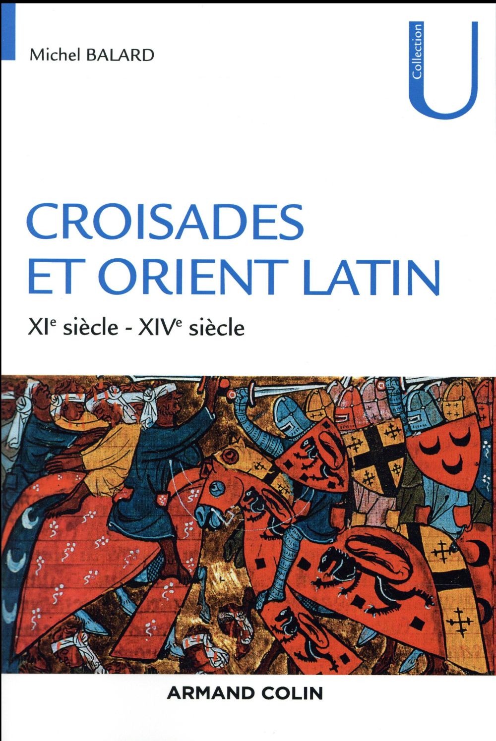 Croisades et Orient Latin (XIe-XIVe siècle). 2e édition