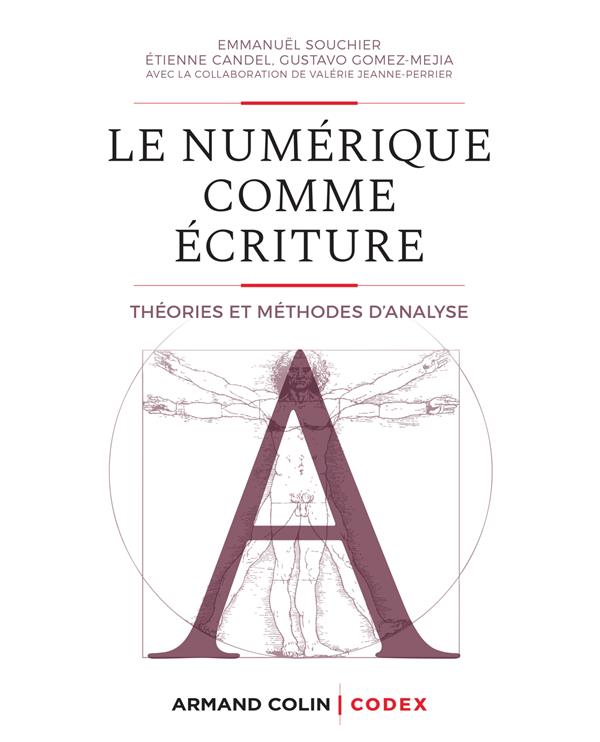 Le numérique comme écriture. Théories et méthodes d'analyse