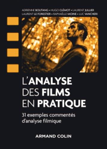 L'analyse des films en pratique. 31 exemples commentés d'analyse filmique