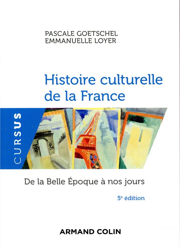 Histoire culturelle de la France. De la Belle Epoque à nos jours, 5e édition