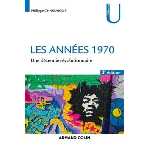 Les années 1970. Une décennie révolutionnaire, 3e édition
