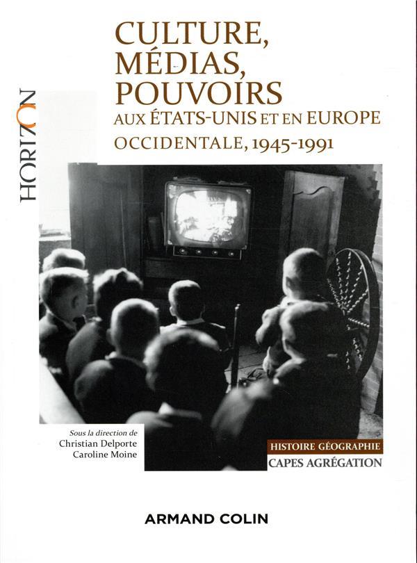 Culture, médias, pouvoirs aux Etats-Unis et en Europe, 1945-1991