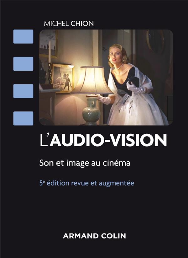 L'audio-vision. Son et image au cinéma, 5e édition revue et augmentée