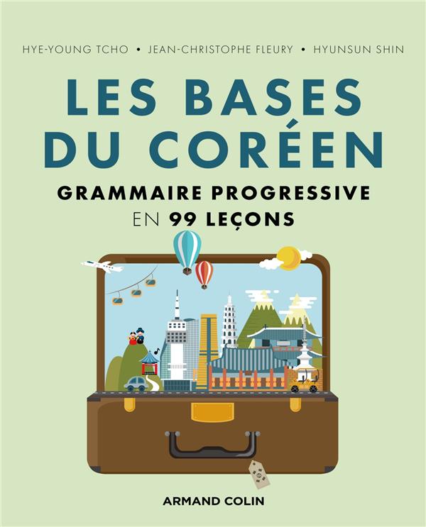 Les bases du coréen. Grammaire progressive en 99 leçons