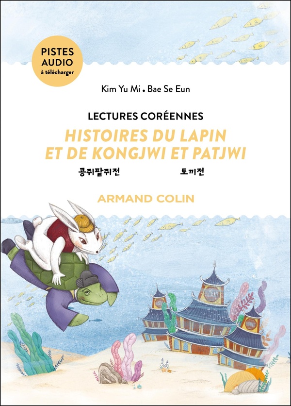 Histoires du lapin et de Kongjwi et Patjwi. Lectures coréennes, Edition bilingue français-coréen