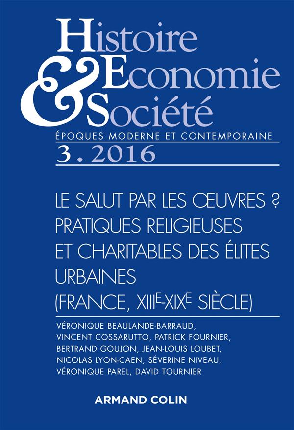 Histoire Economie & Société N° 3, septembre 2016 : Le salut par les oeuvres ? Pratiques religieuses