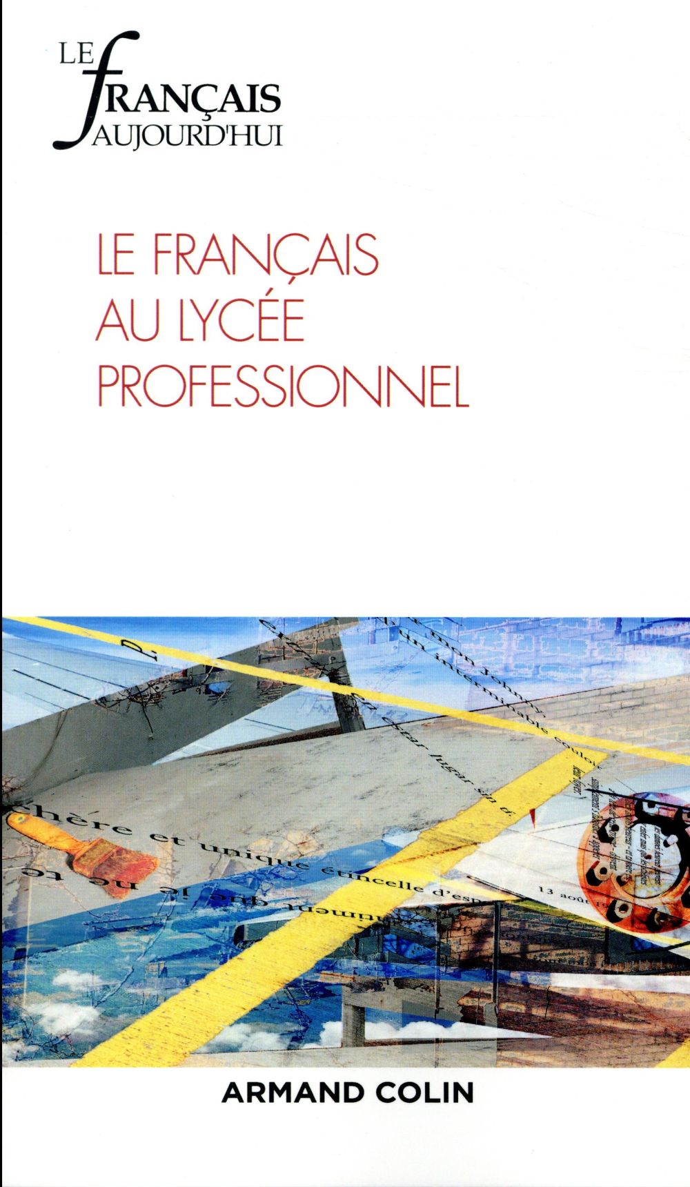 Le français aujourd'hui N° 199, décembre 2017 : Le français au lycée professionnel