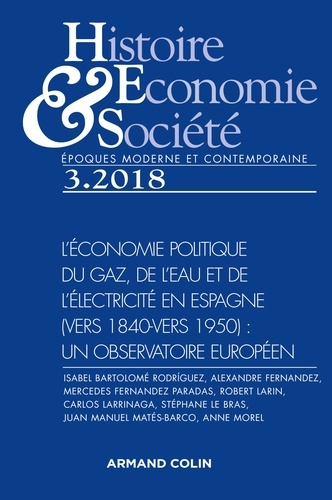 Histoire, Economie & Société N° 3, septembre 2018 : L'économie politique du gaz, de l'eau et de l'él