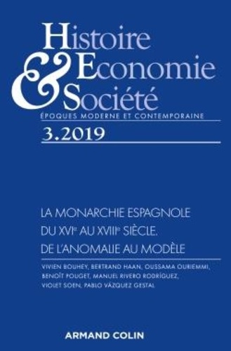 Histoire, Economie & Société N° 3/2019 : La monarchie espagnole du XVIe au XVIIIe siècle