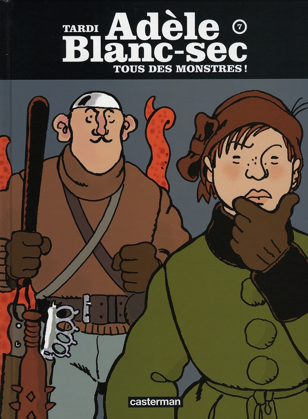 Adèle Blanc-Sec Tome 7 : Tous des monstres !
