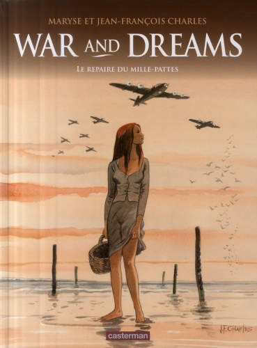 War and Dreams Tome 3 : Le repaire du mille-pattes