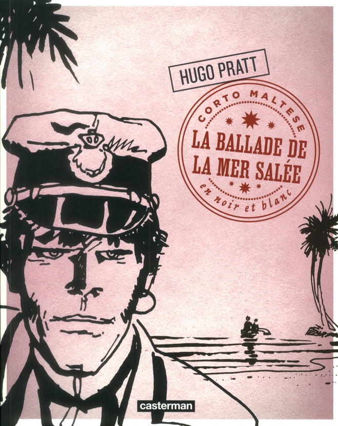 Corto Maltese en noir et blanc Tome 2 : La ballade de la mer salée