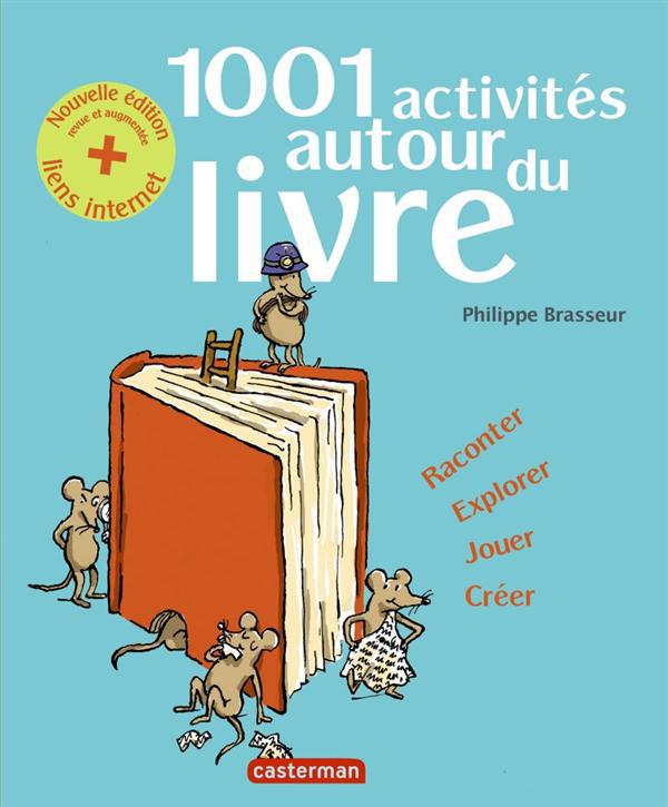 1001 activités autour du livre. Edition revue et augmentée
