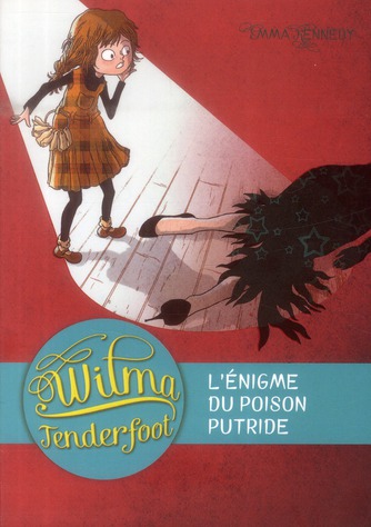 Wilma Tenderfoot Tome 2 : L'énigme du poison putride