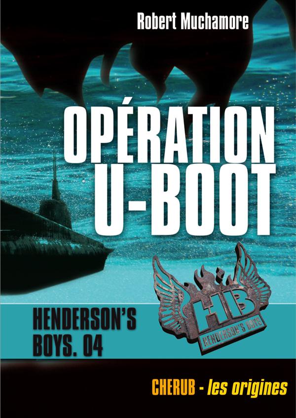 Henderson's Boys Tome 4 : Opération U-Boot