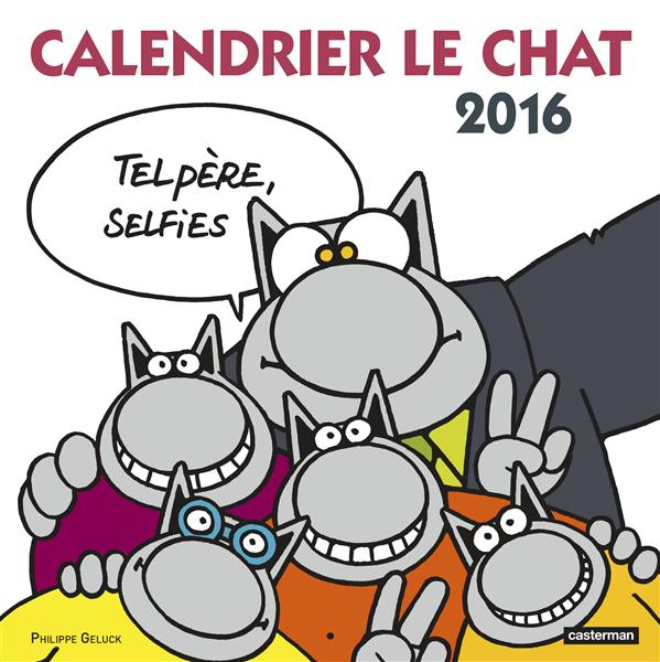 Calendrier Le Chat 2016. Tel père, selfies