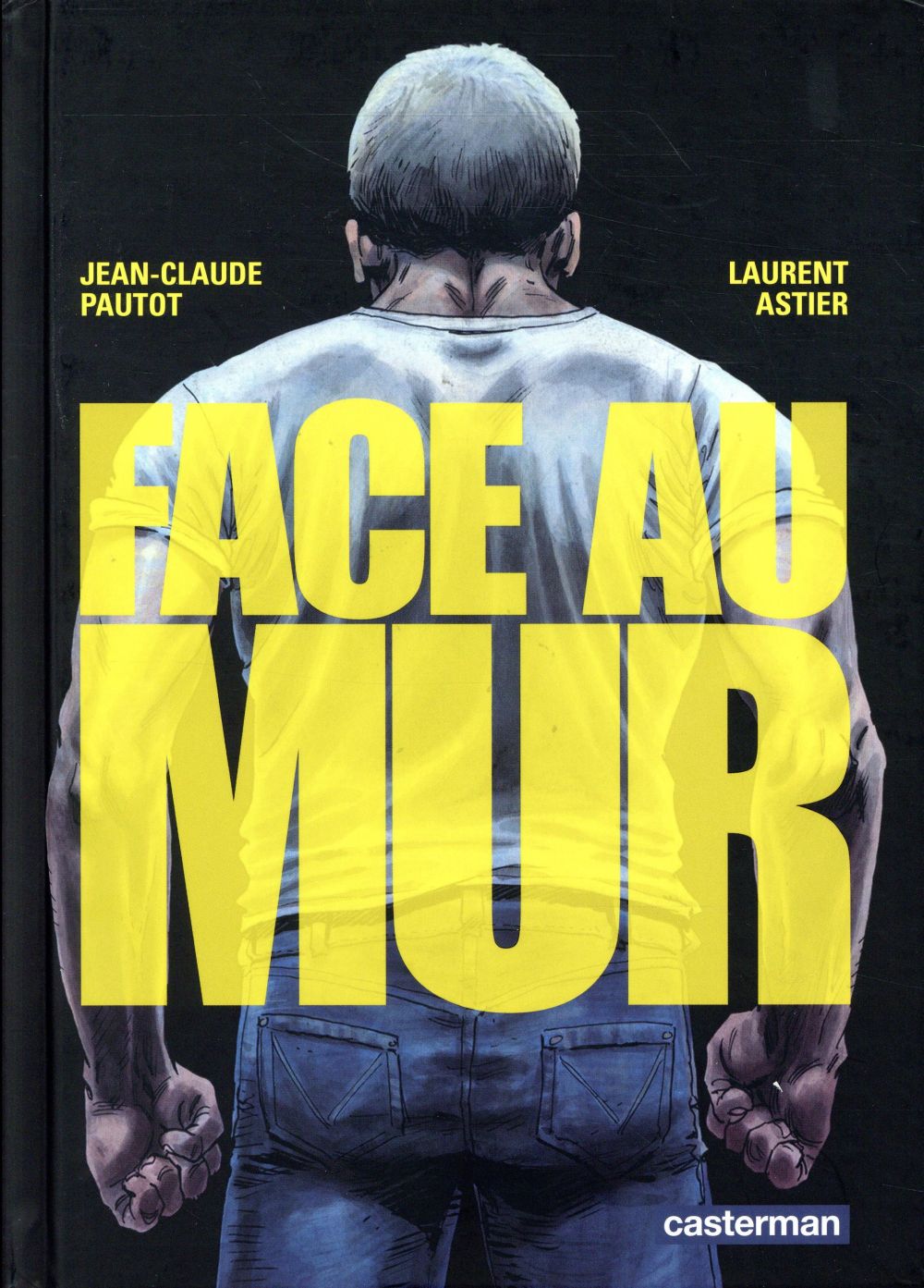 Face au mur Tome 1