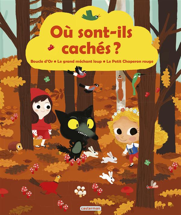 Où sont-ils cachés ? Boucle d'Or, Le grand méchant loup, Le Petit Chaperon rouge