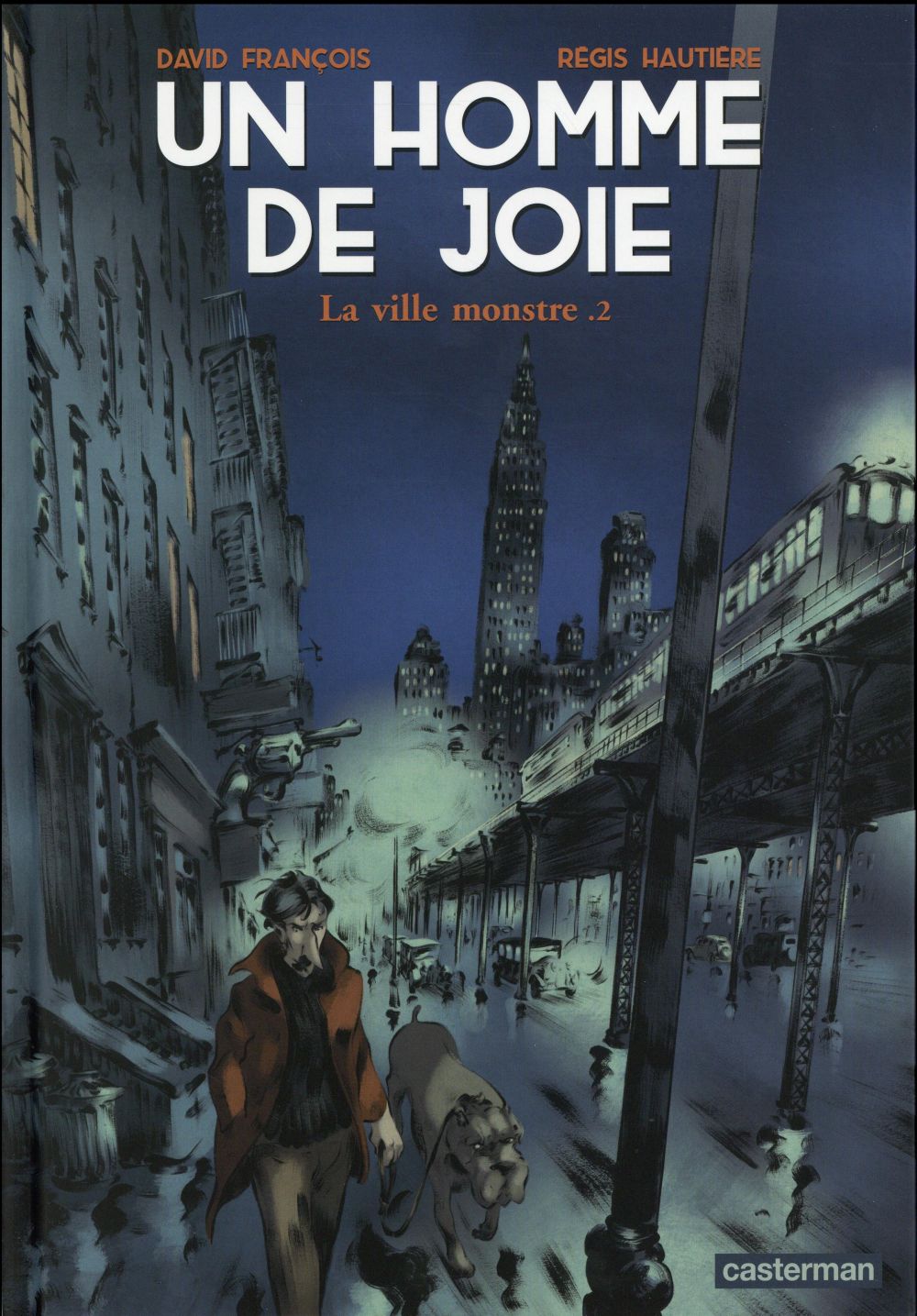 Un homme de joie Tome 2 : La ville monstre