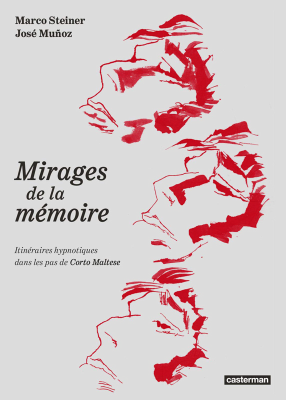 Mirages de la mémoire. Itinéraires hypnotiques dans les pas de Corto Maltese