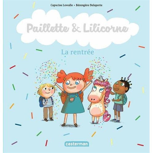 Paillette & Lilicorne Tome 1 : La rentrée