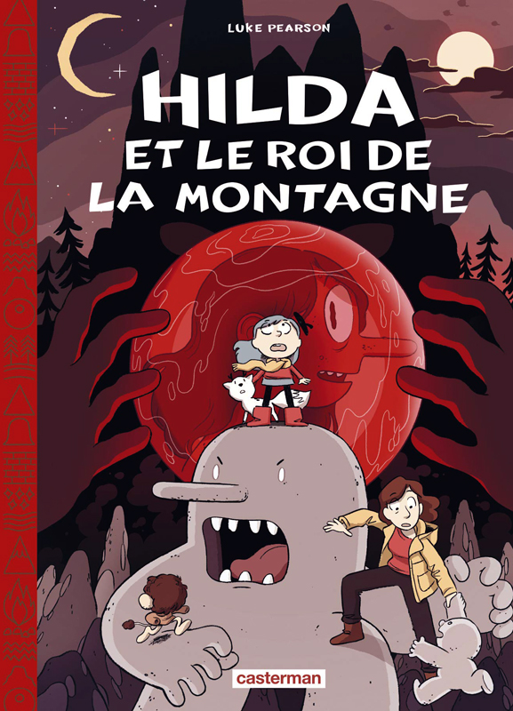 Hilda Tome 6 : Hilda et le roi de la montagne. Edition toilée