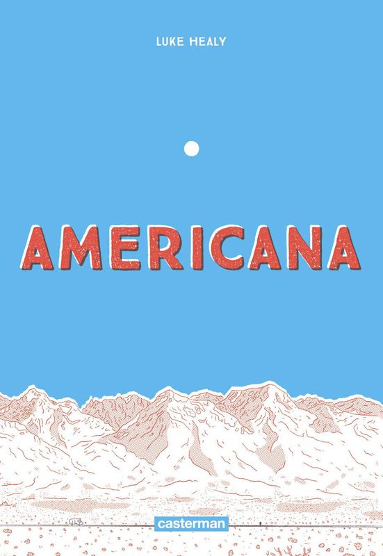 Americana (ou comment j'ai renoncé à mon rêve américain)