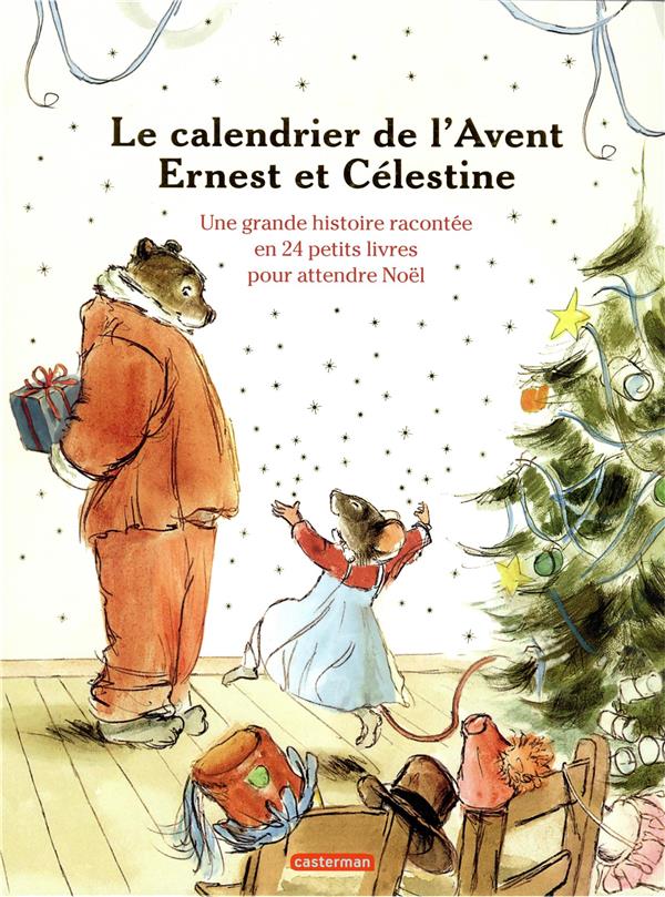 Ernest et Célestine : Le calendrier de l'Avent. Une grande histoire racontée en 24 petits livres pou