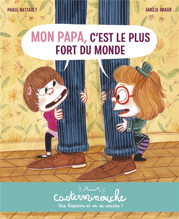 Mon papa c'est le plus fort du monde