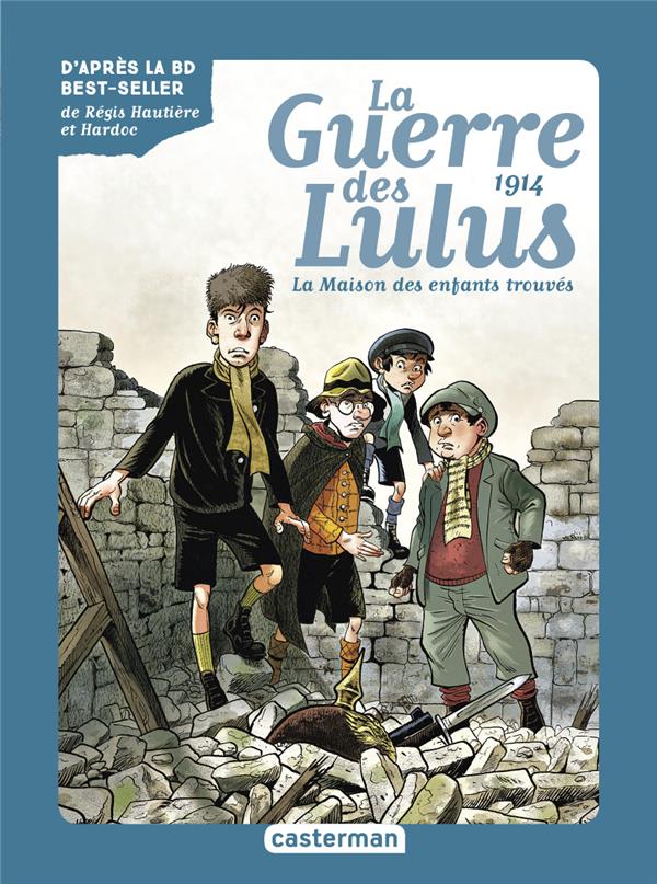 La Guerre des Lulus Tome 1 : 1914, la maison des enfants trouvés