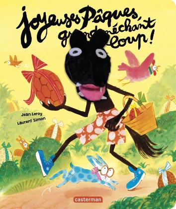 Le grand méchant Loup : Joyeuses Pâques, grand méchant loup !